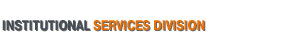 Institutional Services Division
